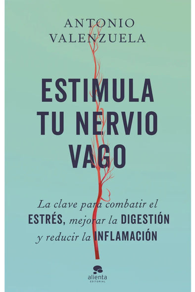 LIBRO ESTIMULA TU NERVIO VAGO - ANTONIO VALENZUELA