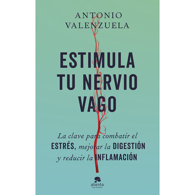 LIBRO ESTIMULA TU NERVIO VAGO - ANTONIO VALENZUELA